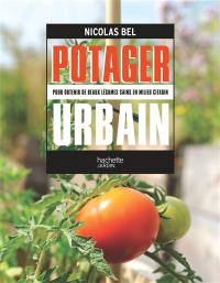 Potager urbain : pour obtenir de beaux légumes sains en milieu citadin