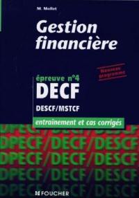 Gestion financière, épreuve n° 4 DECF DESCF, MSTCF : entraînement et cas corrigés