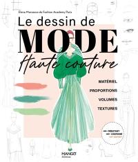 Le dessin de mode haute couture : matériel, proportions, volumes, textures