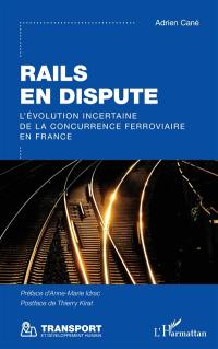 Rails en dispute : l'évolution incertaine de la concurrence ferroviaire en France