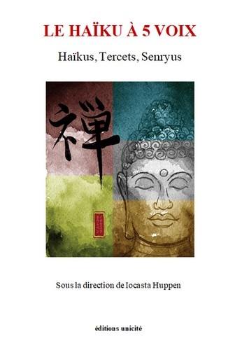 Le haïku à 5 voix : haïkus, tercets, senryus
