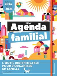 Mon agenda familial : l'outil indispensable pour s'organiser en famille : septembre 2024-décembre 2025