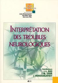 Traité de neurologie. Vol. 2. Interprétation des troubles neurologiques