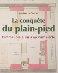 La conquête du plain-pied : l'immeuble à Paris au XVIIIe siècle