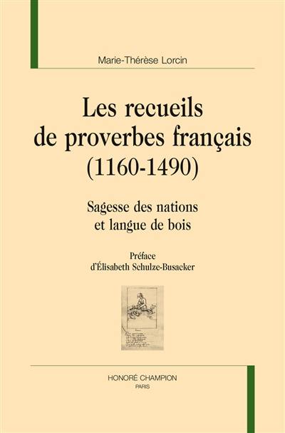 Les recueils de proverbes français : 1160-1490 : sagesse des nations et langue de bois