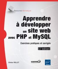 Apprendre à développer un site web avec PHP et MySQL : exercices pratiques et corrigés