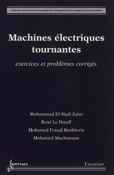 Machines électriques tournantes : exercices et problèmes corrigés