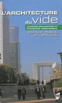 L'architecture du vide : espace public et lien civil