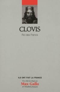 Clovis : roi des Francs