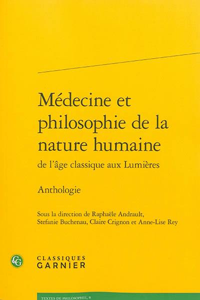 Médecine et philosophie de la nature humaine : de l'âge classique aux Lumières : anthologie