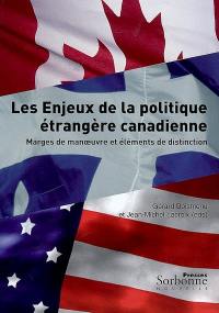Les enjeux de la politique étrangère canadienne : marges de manoeuvre et éléments de distinction