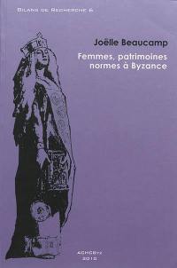 Femmes, patrimoines, normes à Byzance