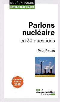Parlons nucléaire : en 30 questions