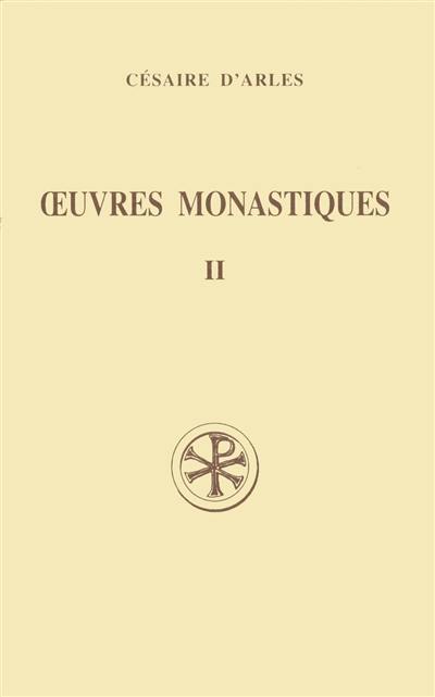Oeuvres monastiques. Vol. 2. Oeuvres pour les moines