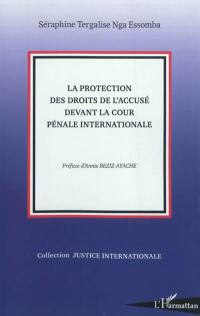 La protection des droits de l'accusé devant la Cour pénale internationale