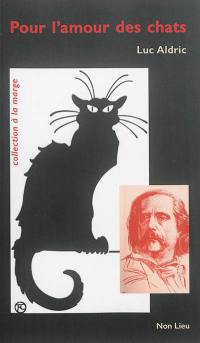 Pour l'amour des chats : petits suppléments à Le bonheur dans le crime de Jules Barbey d'Aurevilly