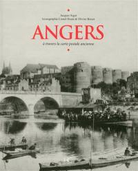 Angers : à travers la carte postale ancienne