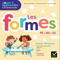 Jouer et apprendre à la maternelle : les formes : 26 jeux, 104 pièces