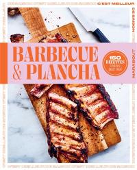 Barbecue & plancha : 150 recettes testées pour vous