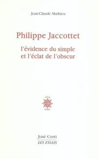 Philippe Jaccottet : l'évidence du simple et l'éclat de l'obscur