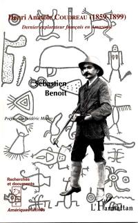 Henri Anatole Coudreau (1859-1899) : dernier explorateur français en Amazonie