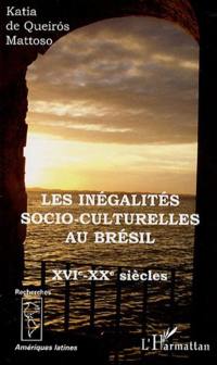 Les inégalités socio-culturelles au Brésil : XVIe-XXe siècles