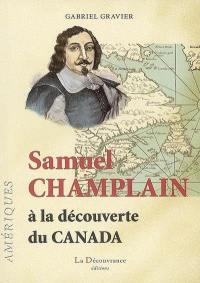 Samuel Champlain à la découverte du Canada