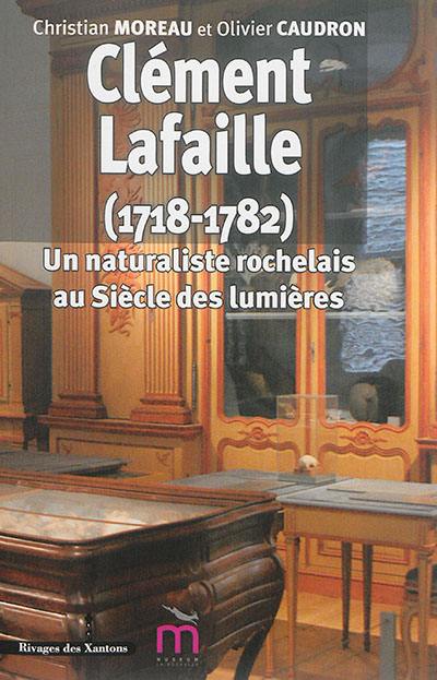 Clément Lafaille (1718-1782) : un naturaliste rochelais au siècle des lumières