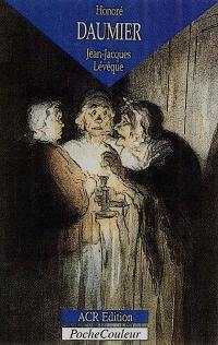 Honoré Daumier, 1808-1879 : les dessins d'une Comédie humaine