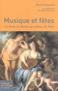 Musique et fêtes : la Seine-et-Marne au rythme de Paris