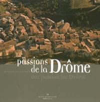 Passions de la Drôme. Our passion for Drôme