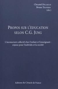 Propos sur l'éducation selon C.G. Jung : l'inconscient collectif chez l'enfant et l'enseignant : enjeux pour l'individu et la société