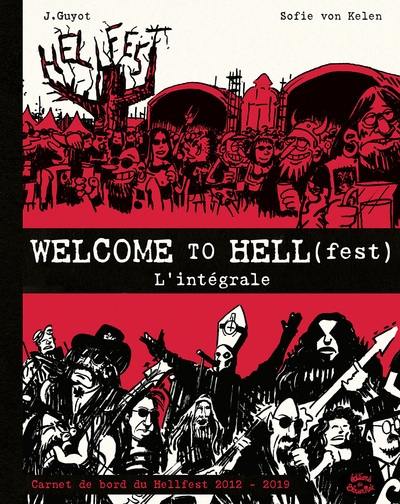 Welcome to Hell(fest) : carnet de bord du Hellfest 2012-2019 : l'intégrale