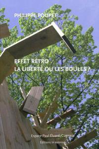 Effet rétro, la liberté ou les boules ? : Philippe Poupet : exposition, Cugnaux, Espace Paul Eluard, du 9 avril au 4 juin 2011