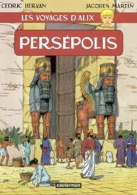 Les voyages d'Alix. Persépolis