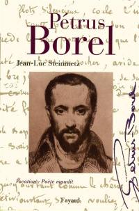 Pétrus Borel : vocation, poète maudit