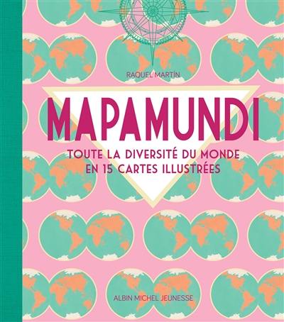 Mapamundi : toute la diversité du monde en 15 cartes illustrées