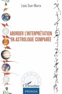 Aborder l'interprétation en astrologie comparée
