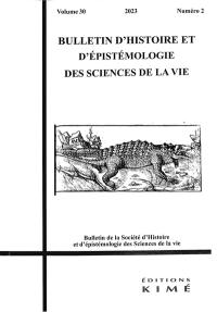 Bulletin d'histoire et d'épistémologie des sciences de la vie, n° 30-2