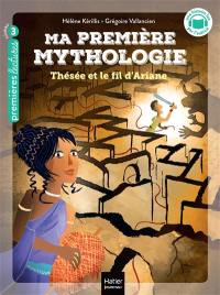 Ma première mythologie. Vol. 9. Thésée et le fil d'Ariane