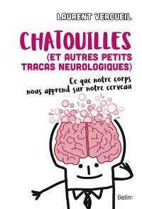 Chatouilles (et autres petits tracas neurologiques) : ce que notre corps nous apprend sur notre cerveau