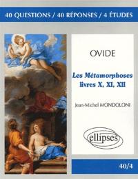 Ovide, Les Métamorphoses : livres X, XI, XII