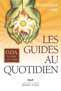 Les guides au quotidien : Ojja, la paix sur Terre