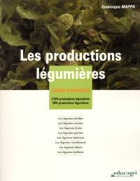 Les productions légumières : cahier d'activités : CAPA productions légumières (en apprentissage par UC) ; BPA productions légumières (en formation continue par UC)