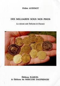 Des milliards sous nos pieds : la chasse aux trésors en France
