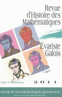 Revue d'histoire des mathématiques, n° 2 (20011). Evariste Galois