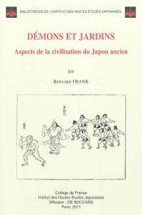 Démons et jardins : aspects de la civilisation du Japon ancien