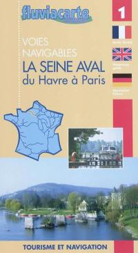 Les voies navigables : la Seine aval du Havre à Paris : guide de navigation fluviale