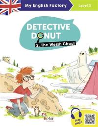 Detective Donut. Vol. 2. The welsh ghost : level 3