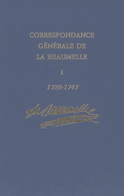 Correspondance générale de La Beaumelle (1726-1773). Vol. 1. 1729-1747